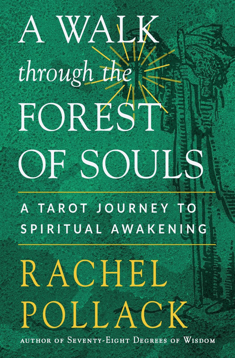 Walk Through the Forest of Souls, A: A Tarot Journey to Spiritual Awakening