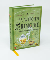 Tea Witch's Grimoire, A: Magickal Recipes for Your Tea Time