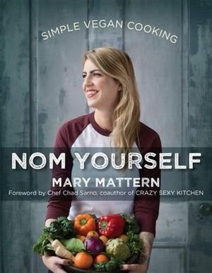 Nom Yourself: Simple Vegan Cooking