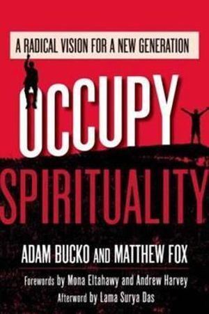 Occupy Spirituality: A Radical Vision for a New Generation