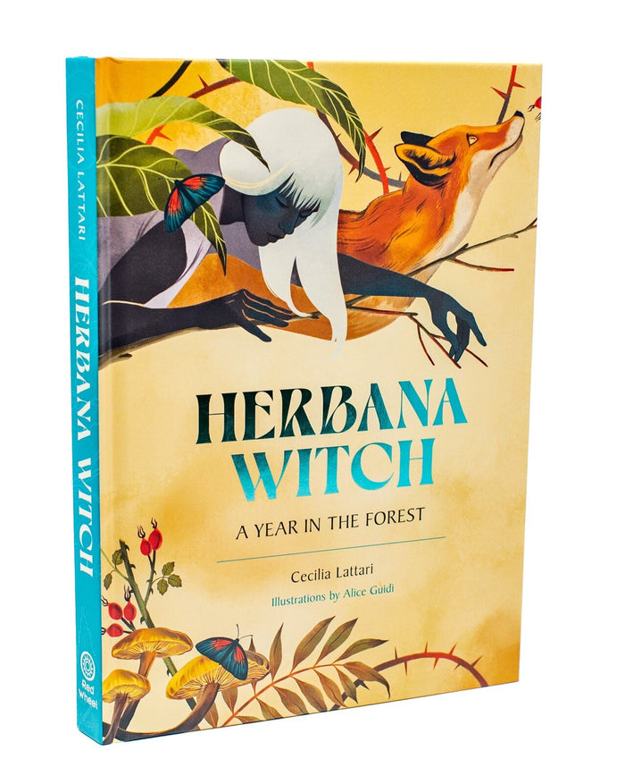 Herbana Witch: A Year in the Forest (Working with Herbs, Barks, Mushroom, Roots, and Flowers)