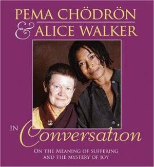 CD: Pema Chodron and Alice Walker in Conversation