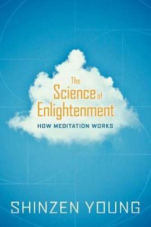 Science of Enlightenment: How Meditation Works