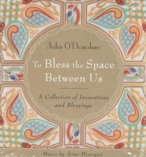 CD: To Bless the Space Between Us