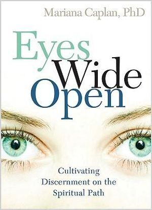 Eyes Wide Open: Cultivating Discernment on the Spiritual Path