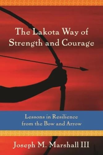 Lakota Way of Strength and Courage (OOP)