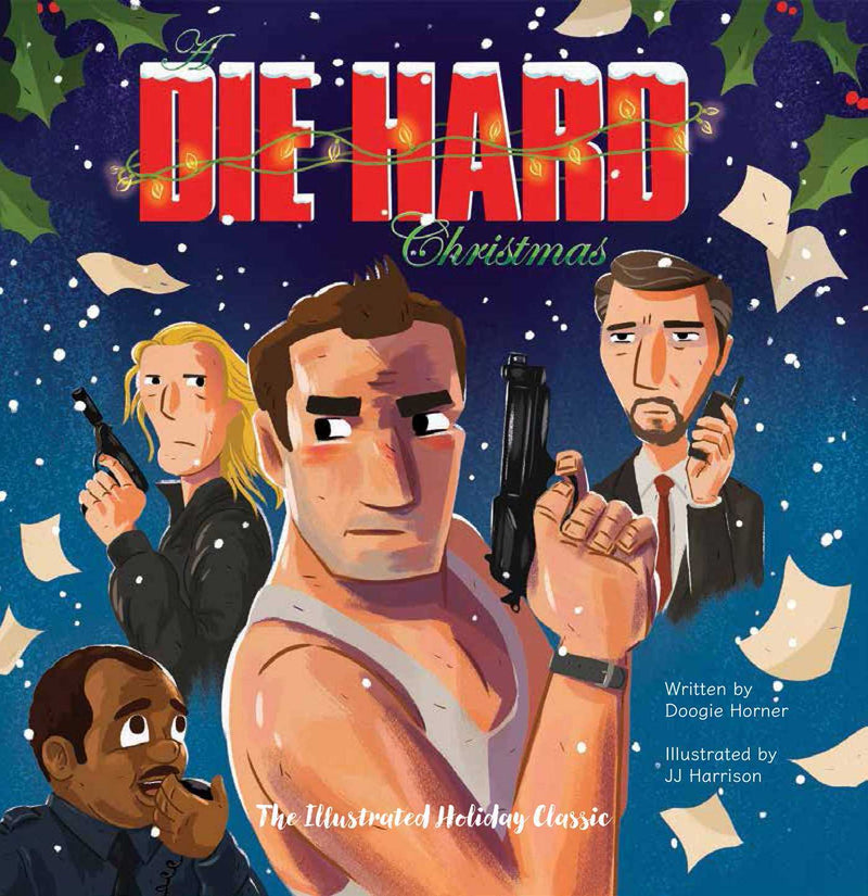 Die Hard Christmas, A: The Illustrated Holiday Classic