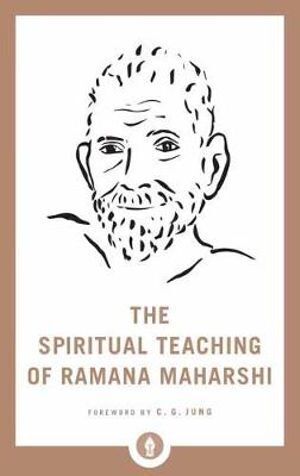 Spiritual Teaching of Ramana Maharshi, The