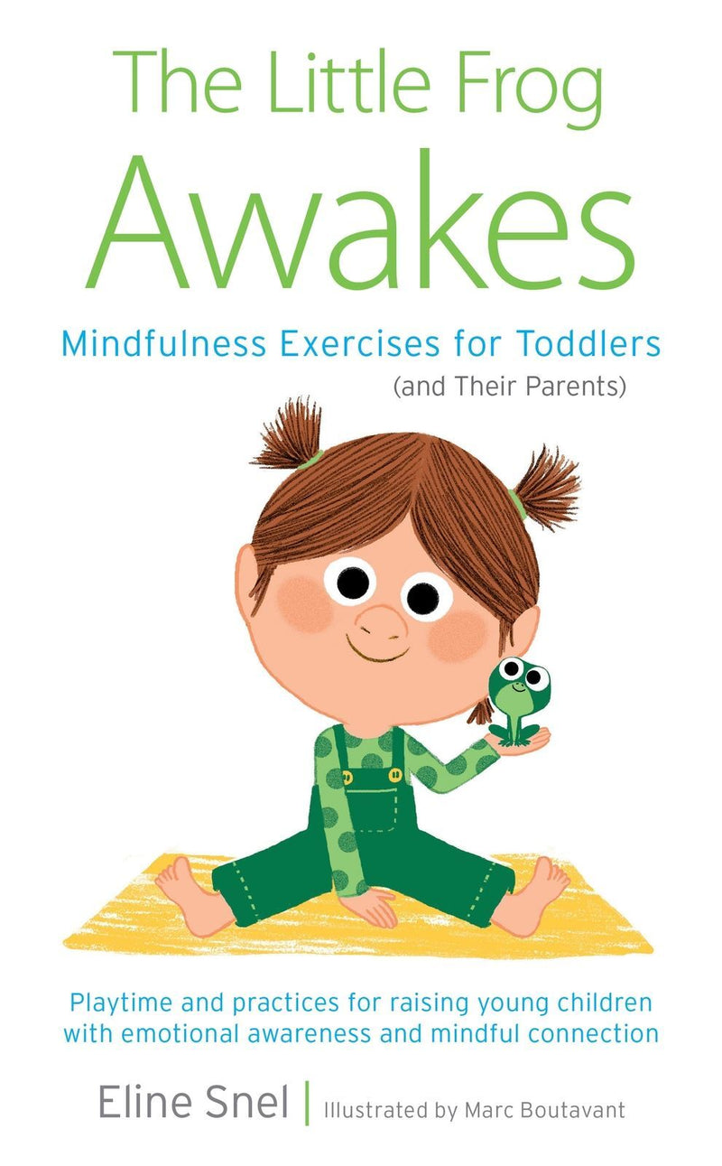 Little Frog Awakes: Mindfulness Exercises for Toddlers (and Their Parents)