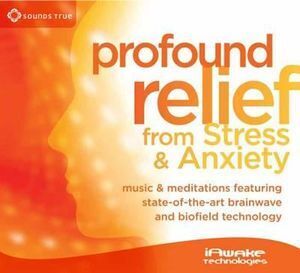 CD: Profound Relief from Stress and Anxiety