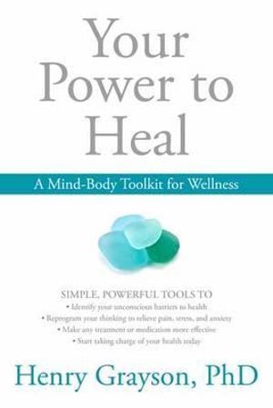 Your Power to Heal: Resolving Psychological Barriers to Your Physical Health