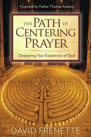 Path of Centering Prayer, The