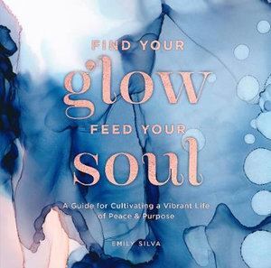 Find Your Glow  Feed Your Soul