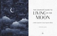 Complete Guide to Living by the Moon