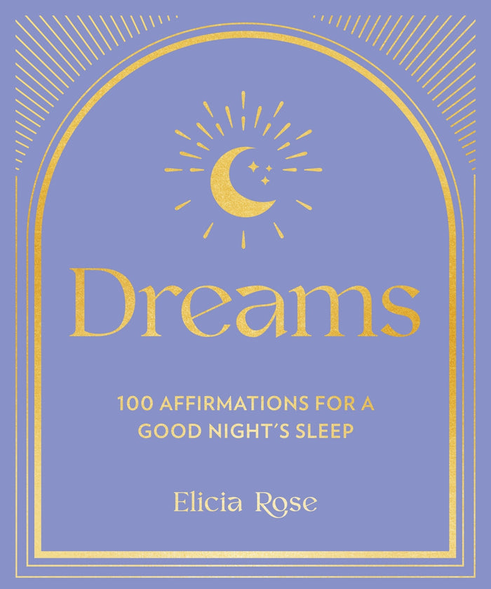 Dreams: 100 Affirmations for a Good Night's Sleep: Volume 2