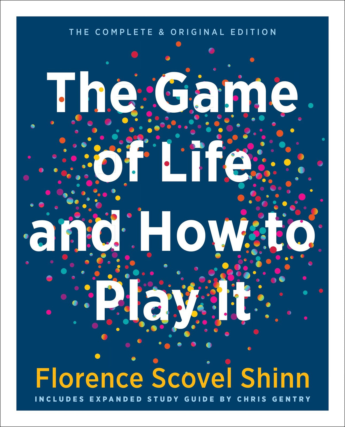 Game of Life and How to Play it, The: The Complete & Original Edition Includes Expanded Study Guide by Chris Gentry