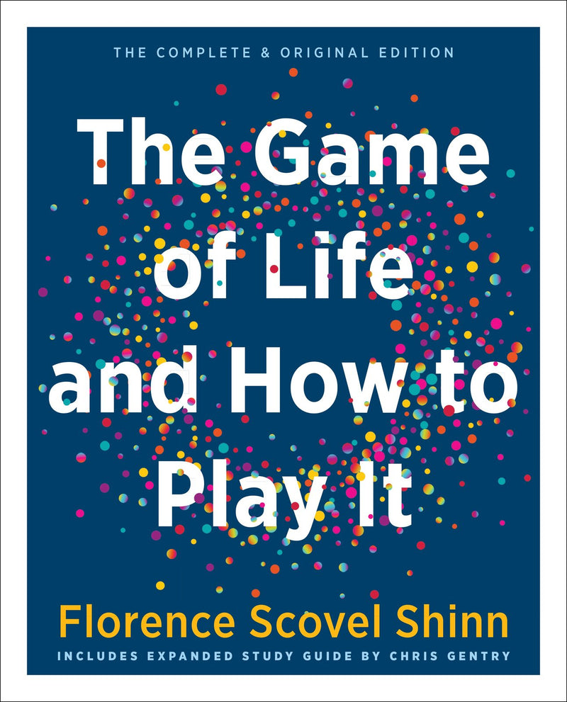 Game of Life and How to Play it, The: The Complete & Original Edition Includes Expanded Study Guide by Chris Gentry