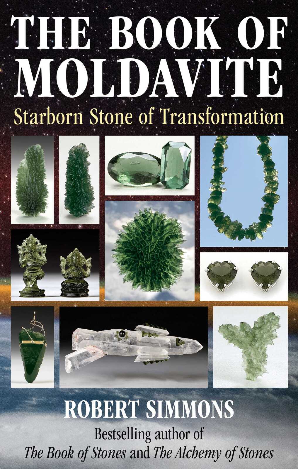 Book of Moldavite, The: Starborn Stone of Transformation