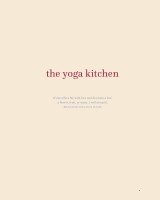 Yoga Plate, The: Bring Your Practice into the Kitchen with 108 Simple and Nourishing Vegan Recipes