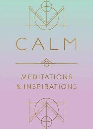 Calm: Meditations and Inspirations