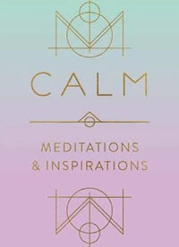 Calm: Meditations and Inspirations