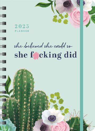 2025 She Believed She Could So She Fcking Did Planner: Plan, Achieve, Empower!