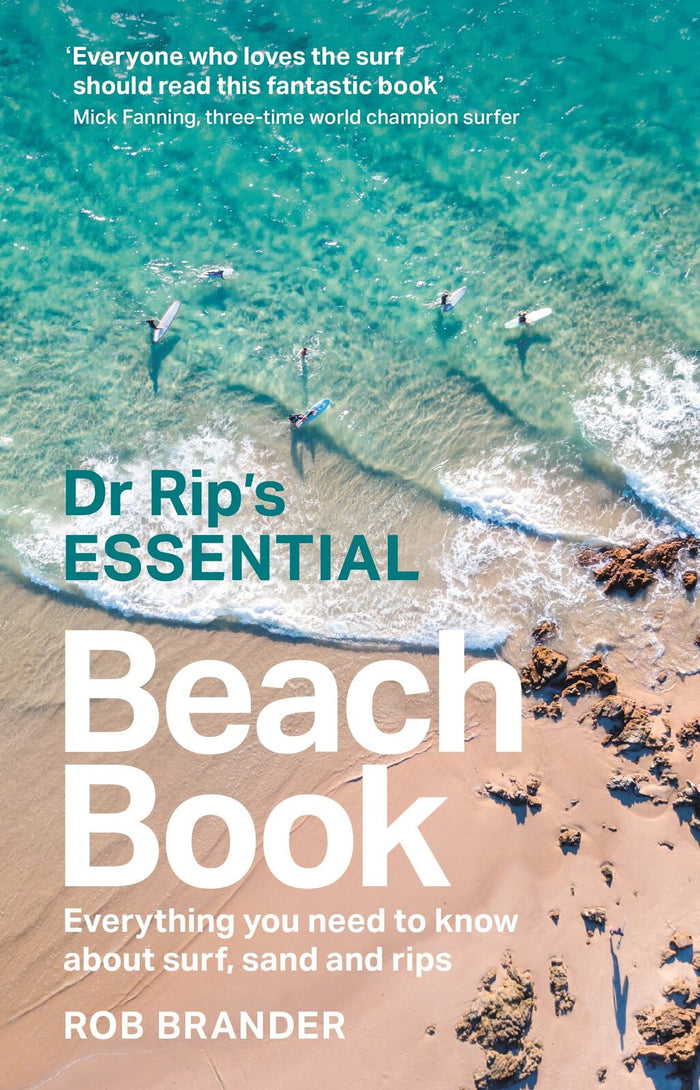 Dr Rip's Essential Beach Book: Everything you need to know about surf, sand and rips