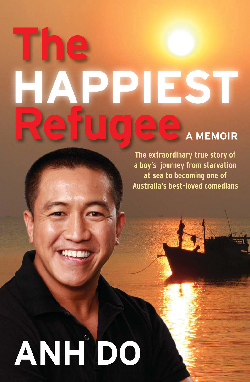 Happiest Refugee, The: My Journey from Tragedy to Comedy