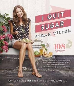 I Quit Sugar: The Complete Plan and Recipe Book