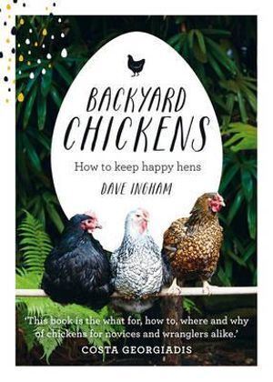 Backyard Chickens: How to keep happy hens