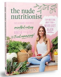 The Nude Nutritionist: Stop obsessing about food and never diet again