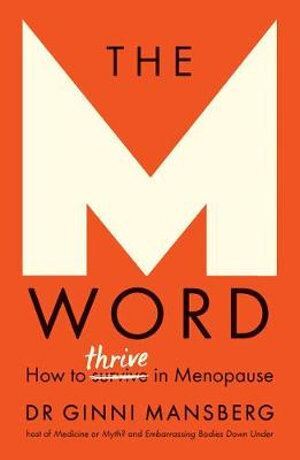 The M Word: How to thrive in menopause