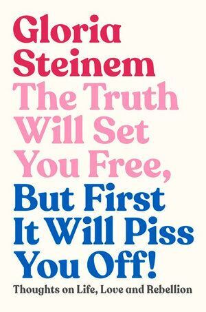 Truth Will Set You Free  But First It Will Piss You Off!