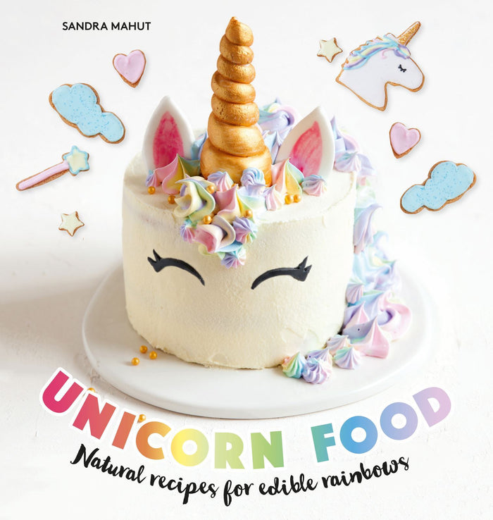 Unicorn Food: Natural recipes for edible rainbows