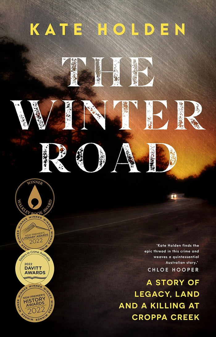 Winter Road, The: A Story of Legacy, Land and a Killing at Croppa Creek