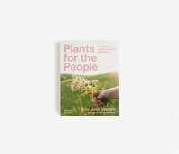 Plants for the People: (Paperback Edition)