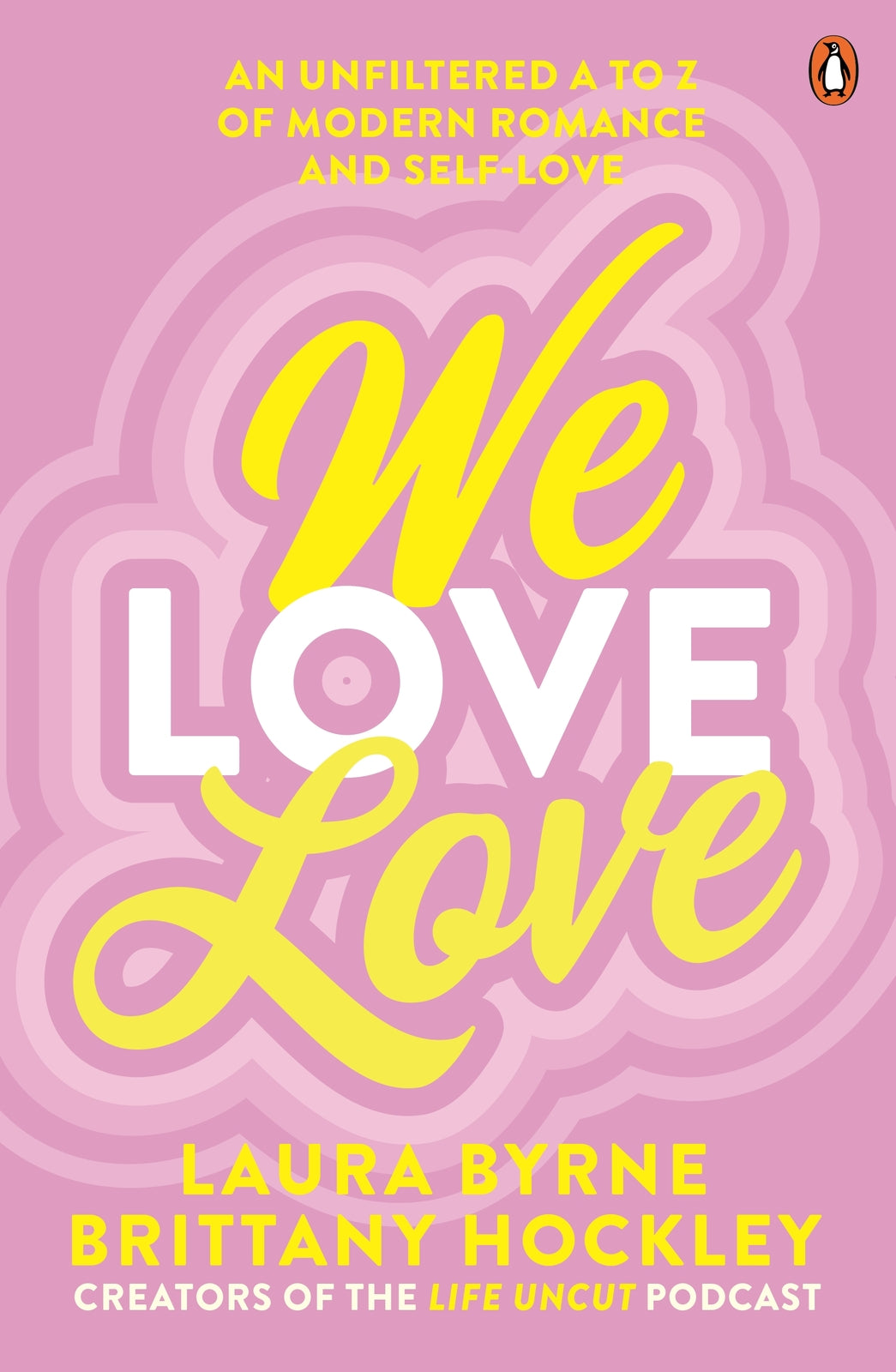 We Love Love: An Unfiltered A to Z of Modern Romance and Self-Love