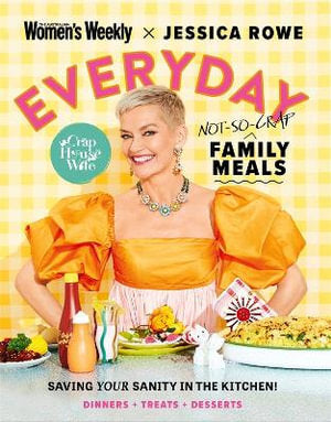 Everyday Not-So-Crap Family Meals: Saving Your Sanity In The Kitchen