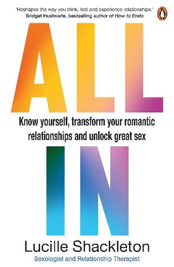 All In: Know yourself, transform your romantic relationships and unlock great sex