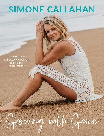 Growing with Grace: A journey into self-discovery, wellbeing and the art of living consciously