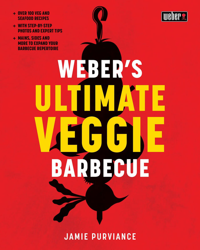 Weber's Ultimate Veggie Barbecue: Over 100 veg and seafood recipes; With step-by-step photos and expert tips; Mains, sides and more to expand your bar