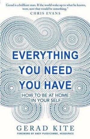 Everything You Need You Have: How to Feel at Home in Yourself