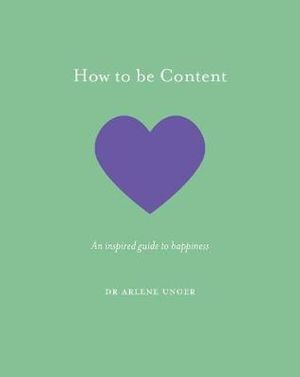 How to be Content: An inspired guide to happiness