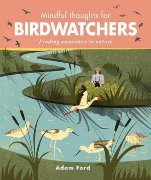 Mindful Thoughts for Birdwatchers: Finding awareness in nature