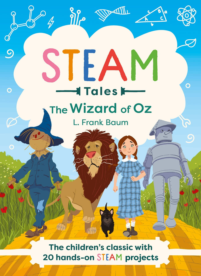 Wizard of Oz, The: The children's classic with 20 hands-on STEAM Activities