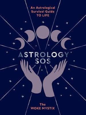 Astrology SOS - An astrological survival guide to life