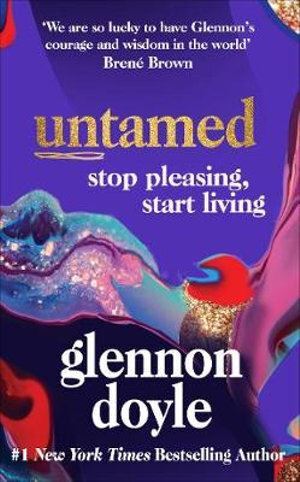 Untamed: Stop Pleasing, Start Living: THE NO.1 SUNDAY TIMES BESTSELLER