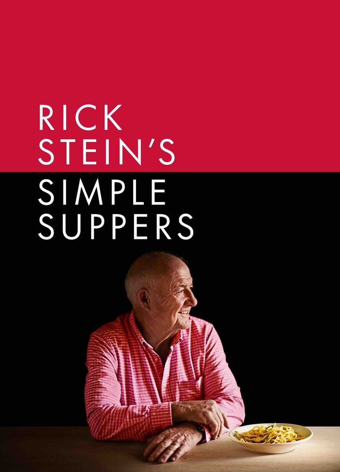 Rick Stein's Simple Suppers: A brand-new collection of over 120 easy recipes