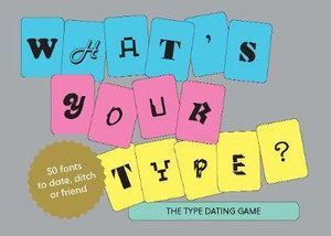 What's Your Type: The Type Dating Game