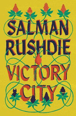 Victory City: The new novel from the Booker prize-winning, bestselling author Salman Rushdie